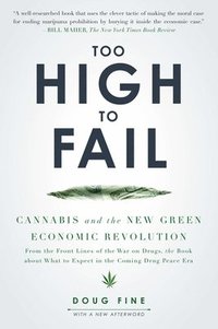 bokomslag Too High to Fail: Cannabis and the New Green Economic Revolution