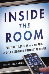 bokomslag Inside the Room: Writing Television with the Pros at UCLA Extension Writers' Program