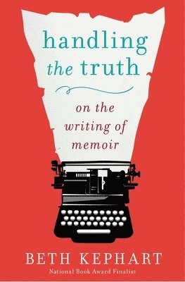 Beth Kephart - Handling the Truth, Häftad