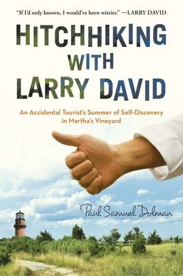 bokomslag Hitchhiking with Larry David: An Accidental Tourist's Summer of Self-Discovery in Martha's Vineyard