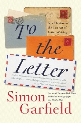 bokomslag To the Letter: A Celebration of the Lost Art of Letter Writing