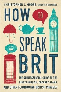 bokomslag How To Speak Brit
