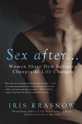 Sex After . . .: Women Share How Intimacy Changes as Life Changes 1