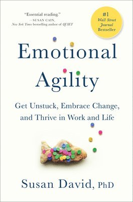 bokomslag Emotional Agility: Get Unstuck, Embrace Change, and Thrive in Work and Life