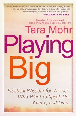 Tara Mohr - Playing Big, Häftad