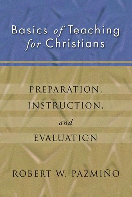 bokomslag Basics of Teaching for Christians