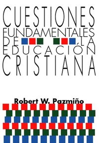 bokomslag Cuestiones Fundamentales De La Educacion Cristiana