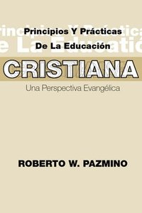 bokomslag Principios Y Practicas De La Educacisn Cristiana