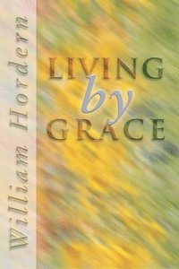 bokomslag Living by Grace