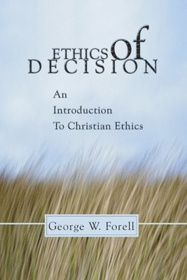 George Forell - Ethics of Decision, Häftad