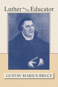 bokomslag Luther as an Educator