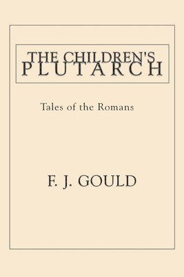 bokomslag The Children's Plutarch