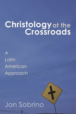 Jon Sobrino - Christology at the Crossroads, Häftad