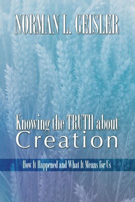 Knowing the Truth About Creation 1