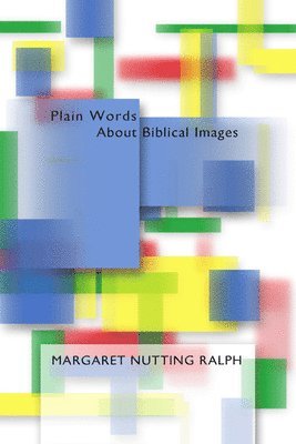 Margaret N Ralph, Margaret N. Ralph - Plain Words about Biblical Images, Häftad
