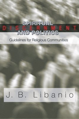 Spiritual Discernment and Politics 1