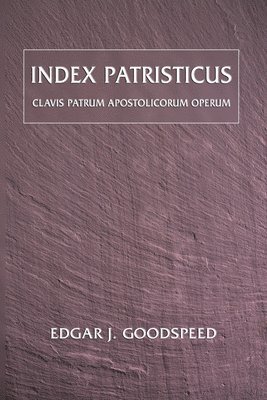 Edgar J. Goodspeed, K. C. Hanson - Index Patristicus, Häftad