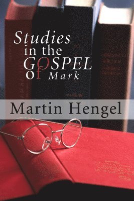 Studies in the Gospel of Mark 1
