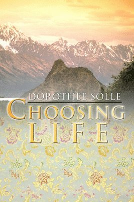 Dorothee Soelle - Choosing Life, Häftad