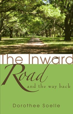 Dorothee Soelle - Inward Road and the Way Back, Häftad