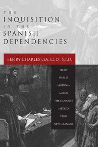 bokomslag Inquisition in the Spanish Dependencies