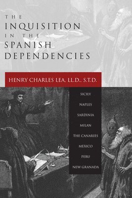 bokomslag Inquisition in the Spanish Dependencies