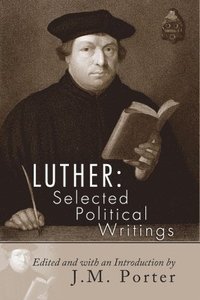 bokomslag Luther: Selected Political Writings