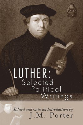 bokomslag Luther: Selected Political Writings