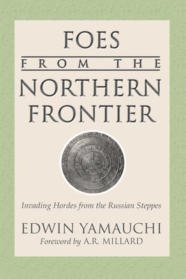Edwin M Yamauchi - Foes From the Northern Frontier, Häftad