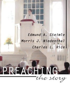 Edmund A. Steimle, Morris J. Niedenthal, Charles L. Rice - Preaching the Story, Häftad