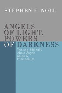 bokomslag Angels of Light, Powers of Darkness