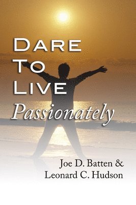 bokomslag Dare to Live Passionately