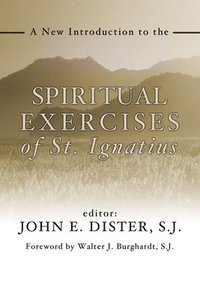 bokomslag A New Introduction to the Spiritual Exercises of St. Ignatius