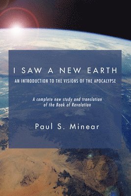 Paul S Minear, Paul S. Minear - I Saw a New Earth, Häftad