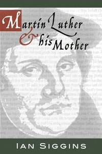 bokomslag Luther & His Mother