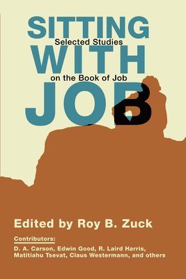 Roy B. Zuck - Sitting with Job: Selected Studies on the Book of Job, Häftad