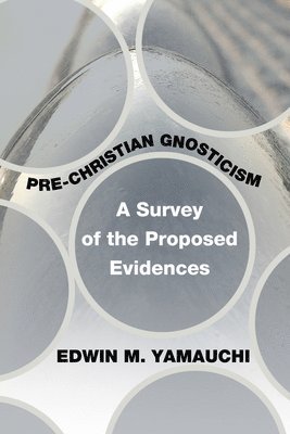 Edwin M Yamauchi - Pre-Christian Gnosticism, Häftad