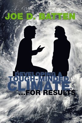 Developing a Tough-Minded Climate for Results 1
