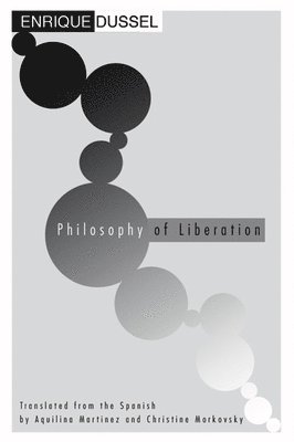 Enrique Dussel - Philosophy of Liberation, Häftad