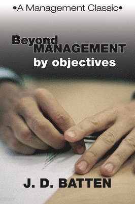 Beyond Management by Objectives 1