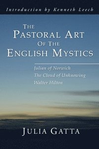 bokomslag The Pastoral Art of the English Mystics