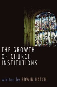 bokomslag Growth of Church Institutions