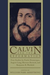 bokomslag Calvin and the Reformation