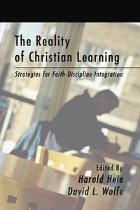 bokomslag The Reality of Christian Learning