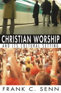 bokomslag Christian Worship and Its Cultural Setting