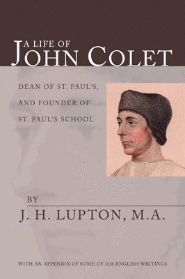 A Life of John Colet 1