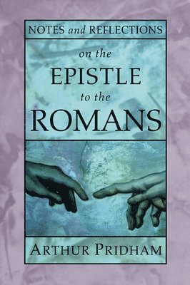 bokomslag Notes and Reflections on the Epistle to the Romans