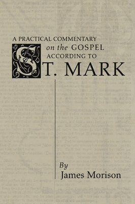 bokomslag Practical Commentary on the Gospel of St. Mark