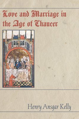 bokomslag Love and Marriage in the Age of Chaucer