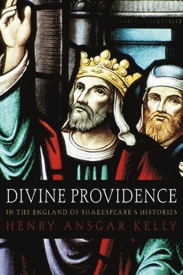 bokomslag Divine Providence in the England of Shakespeare's Histories